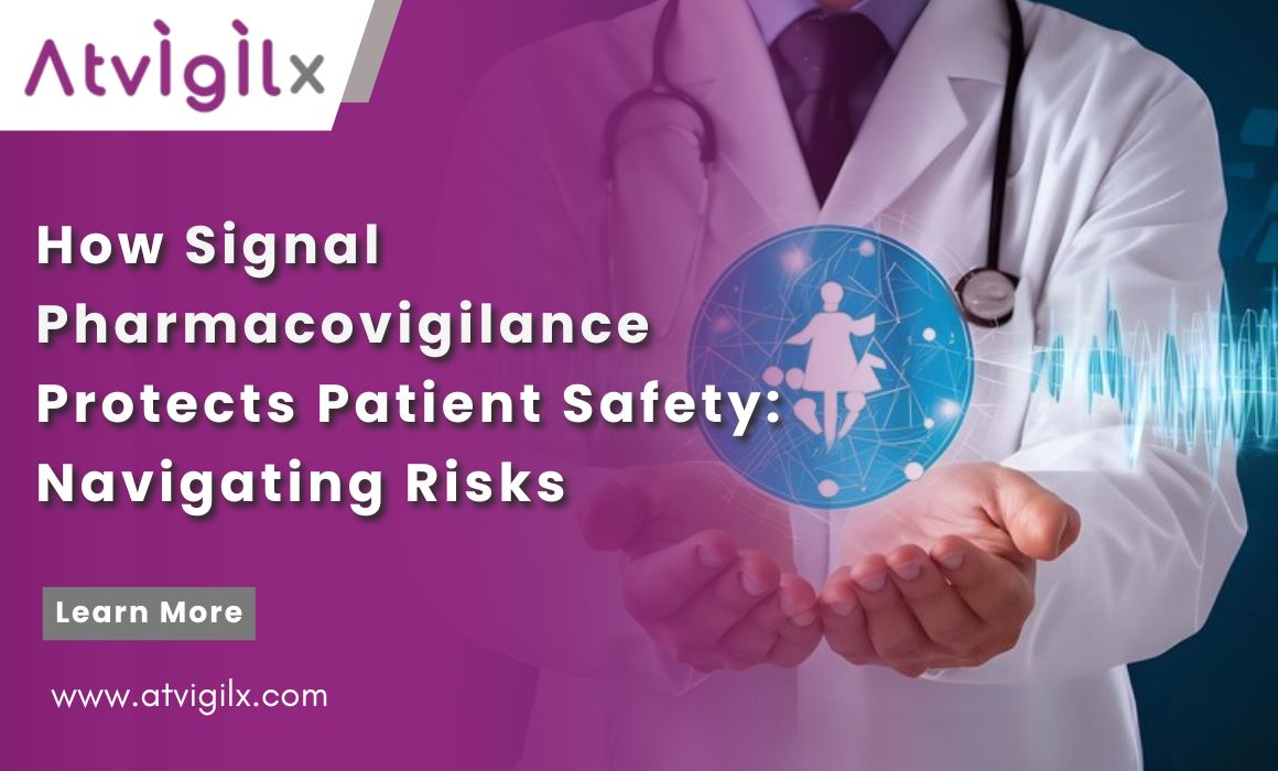 How Signal Pharmacovigilance Protects Patient Safety: Navigating Risks