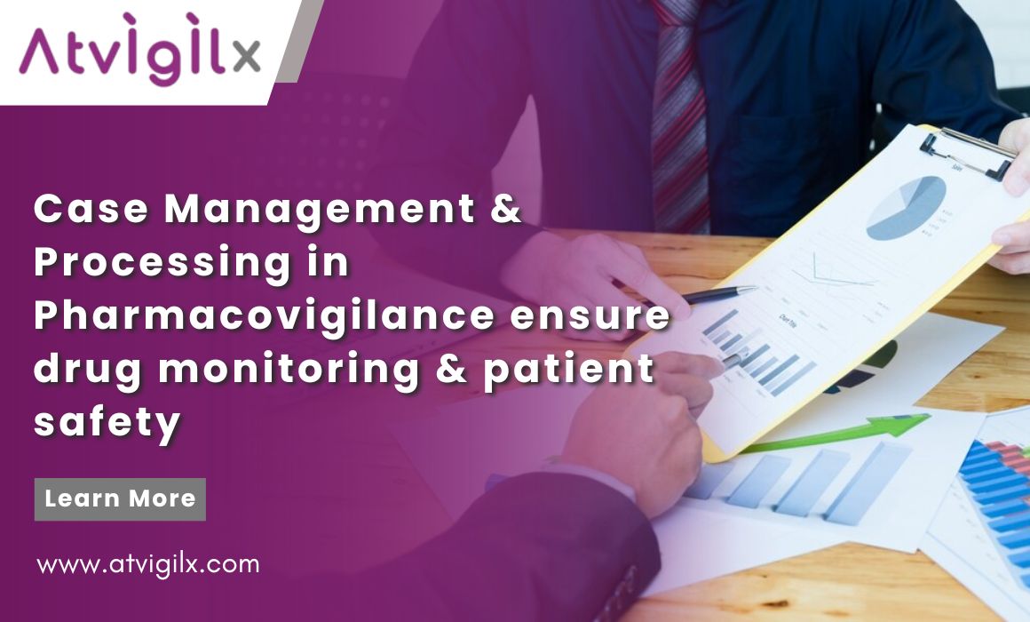Case Management & Processing in Pharmacovigilance ensure drug monitoring & patient safety.