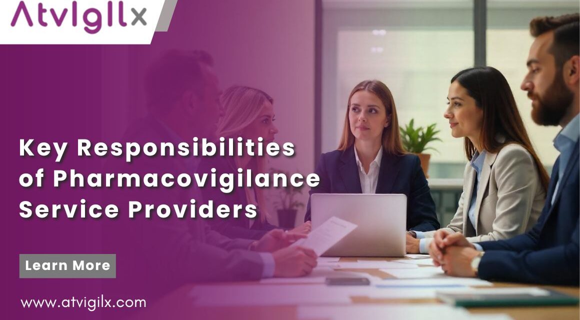 Key Responsibilities of Pharmacovigilance Service Providers