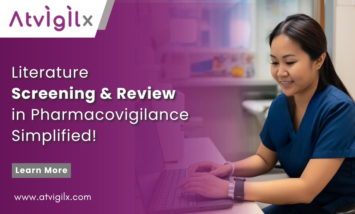 Literature Screening and Review in Pharmacovigilance Simplified!