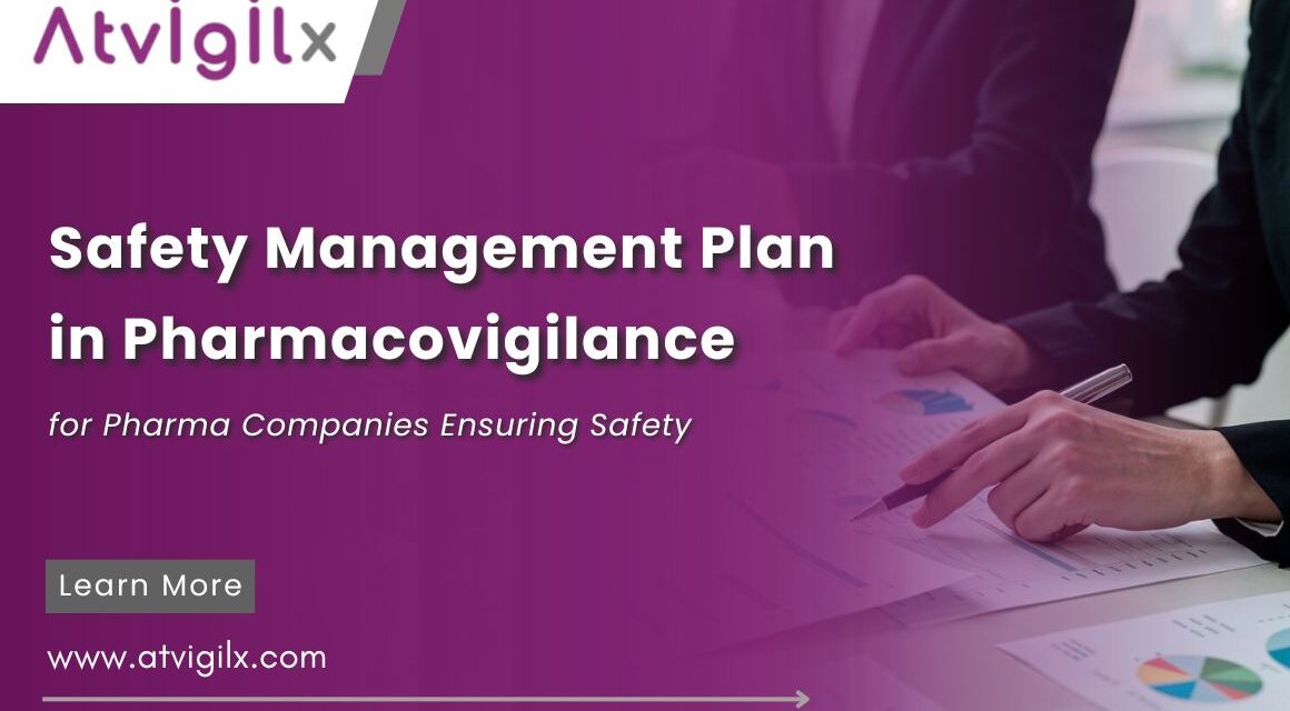 Safety Management Plan in Pharmacovigilance for  Pharma Companies Ensuring Safety