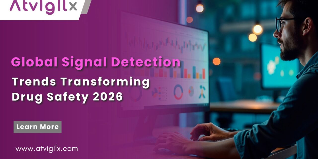 Global Signal Detection Trends Transforming Drug Safety 2026